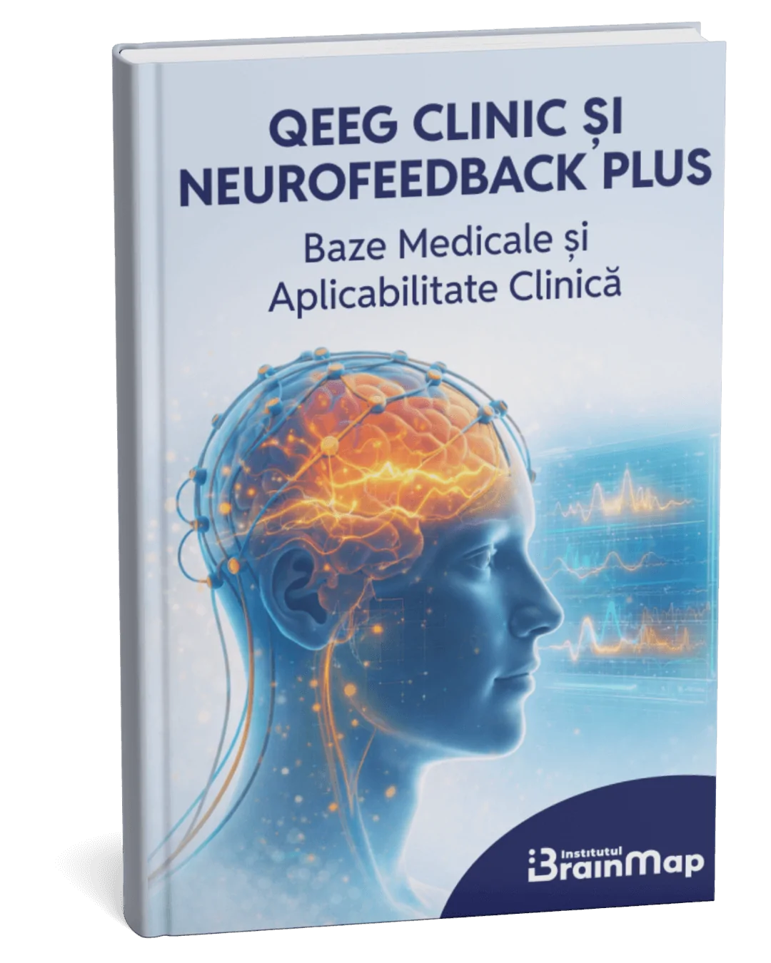 Volumul „QEEG Clinic și Neurofeedback Plus - Baze Medicale și Aplicabilitate Clinică